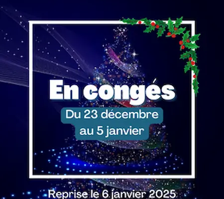 Congés du 23 décembre au 5 janvier 2025