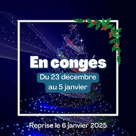 Congés du 23 décembre au 5 janvier 2025